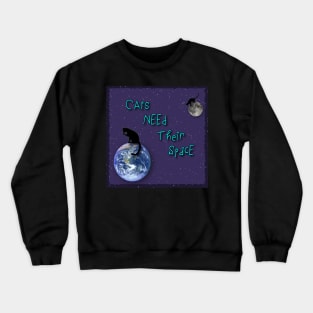 Cats need their space Crewneck Sweatshirt